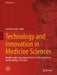 Technology and Innovation in Medical Sciences: Breakthroughs from Gangwal School of Medical Sciences and Technology, Iit Kanpur by Sandeep Verma