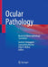 Ocular Pathology: Basics to Clinico-Pathologic Correlation by Geeta K. Vemuganti