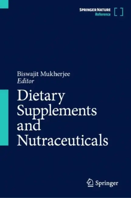 Dietary Supplements and Nutraceuticals by Biswajit Mukherjee