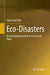 Eco-Disasters: What Happened and How to Prevent Them by Park, Seok Soon
