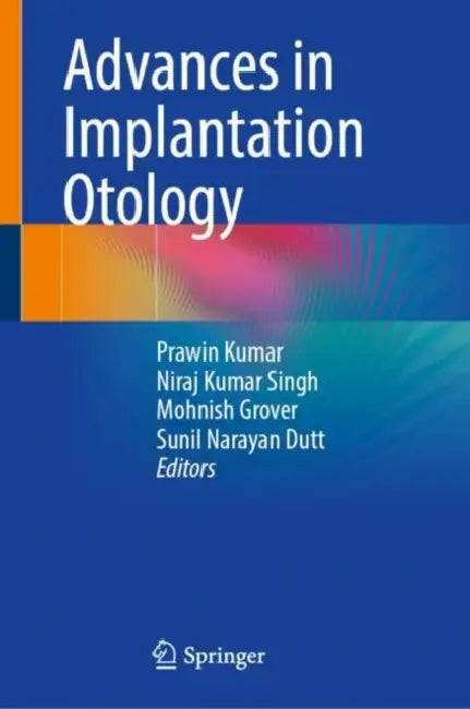 Advances in Implantation Otology by Prawin Kumar