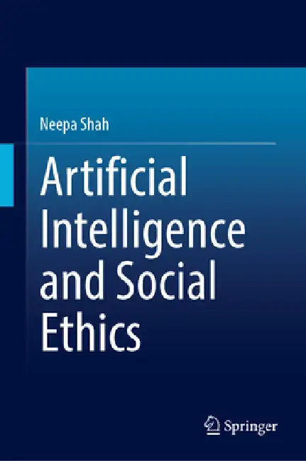 Artificial Intelligence and Social Ethics by Neepa Shah