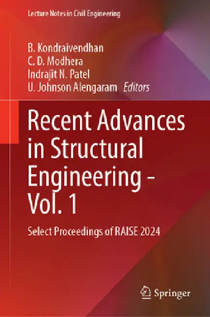 Recent Advances in Structural Engineering--Vol. 1: Select Proceedings of Raise 2024 by B. Kondraivendhan