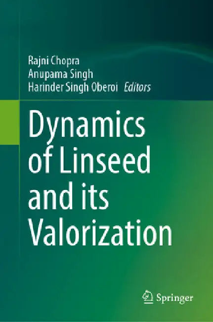 Dynamics of Linseed and Its Valorization by Rajni Chopra