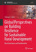 Global Perspectives on Building Resilience for Sustainable Rural Development: Rural Governance and Transformation by Yuheng Li