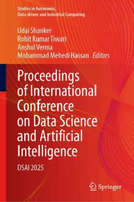 Proceedings of International Conference on Data Science and Artificial Intelligence: Dsai 2025 by Udai Shanker