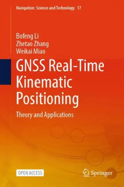 GNSS Real-Time Kinematic Positioning: Theory and Applications by Bofeng Li