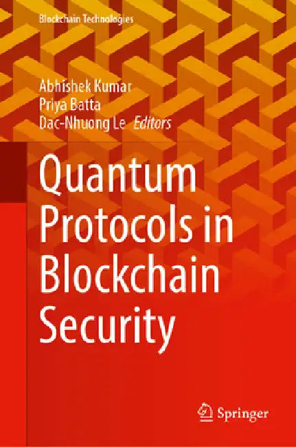 Quantum Protocols in Blockchain Security by Abhishek Kumar