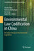 Environmental Law Codification in China: Paradigm Change in Environmental Legislation by Xiaobo Zhao