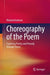 Choreography of the Poem: Exploring Poetry and Prosody Through Dance by Richard Andrews