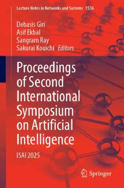 Proceedings of Second International Symposium on Artificial Intelligence: Isai 2025 by Debasis Giri