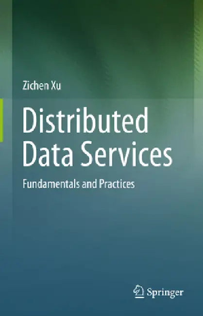 Distributed Data Services: Fundamentals and Practices by Zichen Xu