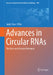 Advances in Circular Rnas: The Basis and Disease Relevance by Junjie Xiao