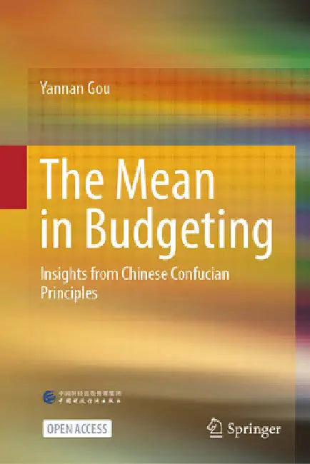 The Mean in Budgeting: Insights from Chinese Confucian Principles by Yannan Gou
