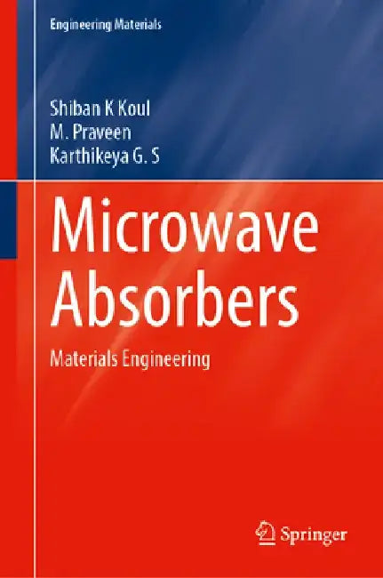 Microwave Absorbers: Materials Engineering by Shiban K. Koul