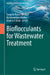 Bioflocculants for Wastewater Treatment by Sanjeeb Kumar Mandal, Bishwambhar Mishra, Maulin P. Shah