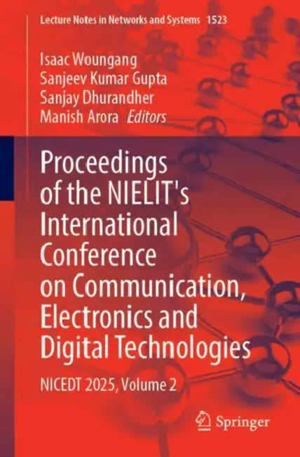 Proceedings of the NIELIT International Conference on Communication, Electronics and Digital Technologies by Isaac Woungang