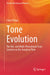 Tone Evolution: The Uni- And Multi-Phonational Tone Systems on the Jianghan Plain by Caiyu Wang