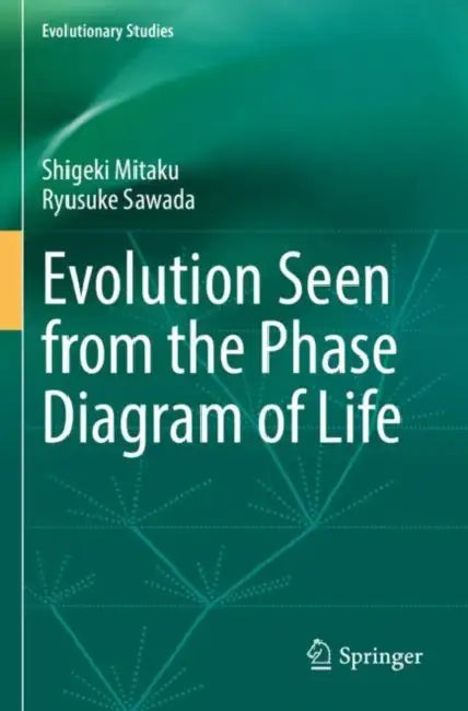 Evolution Seen from the Phase Diagram of Life by Shigeki Mitaku