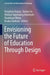 Envisioning the Future of Education Through Design by Ronghuai Huang