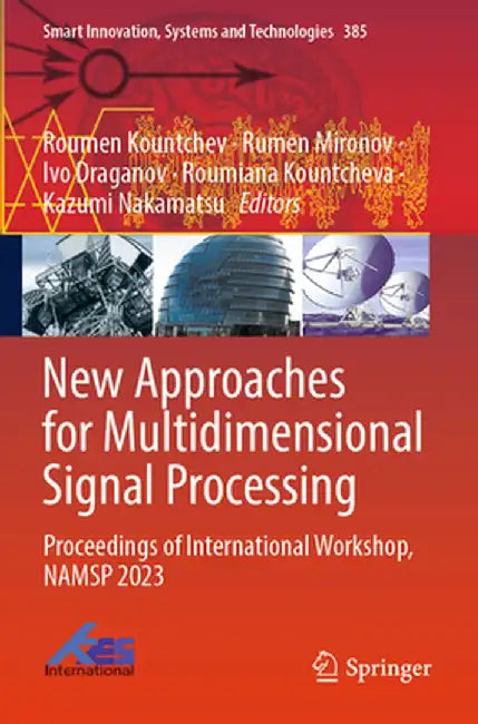 New Approaches for Multidimensional Signal Processing: Proceedings of International Workshop, Namsp 2023 by Roumen Kountchev