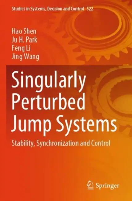 Singularly Perturbed Jump Systems: Stability, Synchronization and Control by Hao Shen