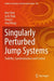 Singularly Perturbed Jump Systems: Stability, Synchronization and Control by Hao Shen
