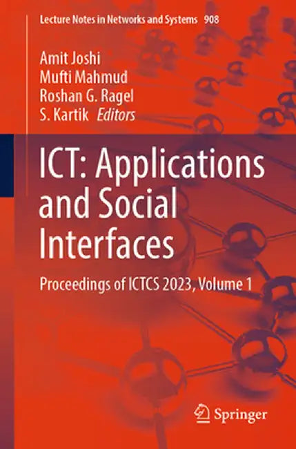 Ict: Applications and Social Interfaces: Proceedings of Ictcs 2023, Volume 1 by Amit Joshi