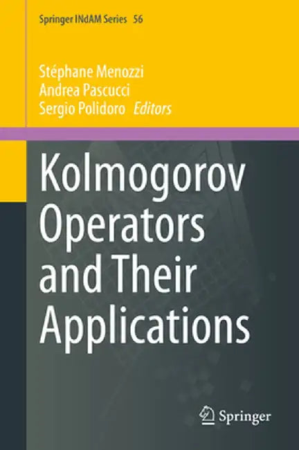 Kolmogorov Operators and Their Applications by Stéphane Menozzi