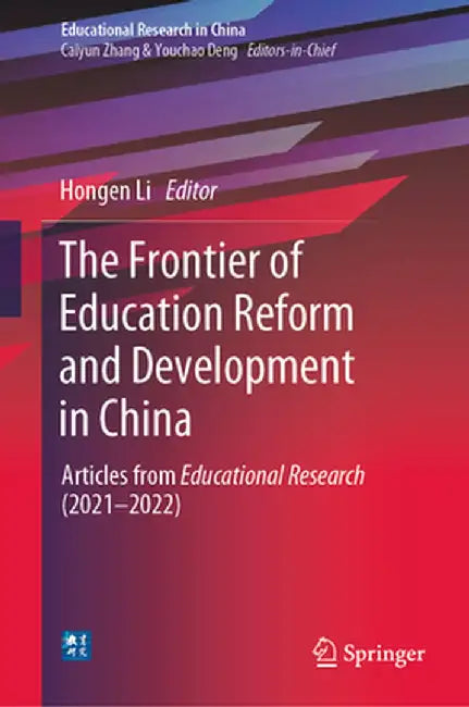 The Frontier of Education Reform and Development in China: Articles from Educational Research (2021-2022) by Hongen Li