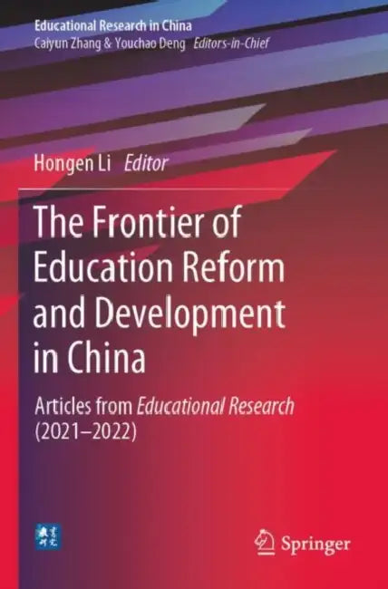 The Frontier of Education Reform and Development in China: Articles from Educational Research (2021-2022) by Hongen Li