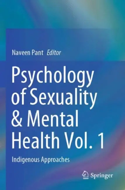 Psychology of Sexuality & Mental Health: Indigenous Approaches by Naveen Pant