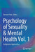 Psychology of Sexuality & Mental Health: Indigenous Approaches by Naveen Pant