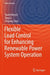 Flexible Load Control for Enhancing Renewable Power System Operation by Yuanzheng Li
