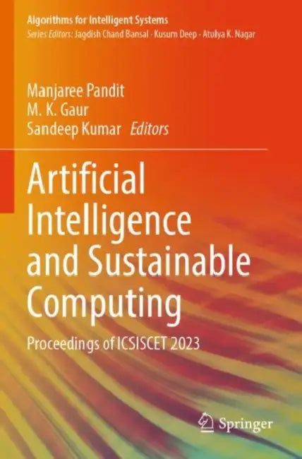 Artificial Intelligence and Sustainable Computing: Proceedings of Icsiscet 2023 by Manjaree Pandit