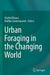 Urban Foraging in the Changing World by Shalini Dhyani