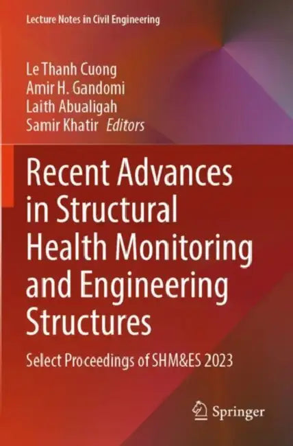 Recent Advances in Structural Health Monitoring and Engineering Structures: Select Proceedings of Shm&es 2023 by Le Thanh Cuong