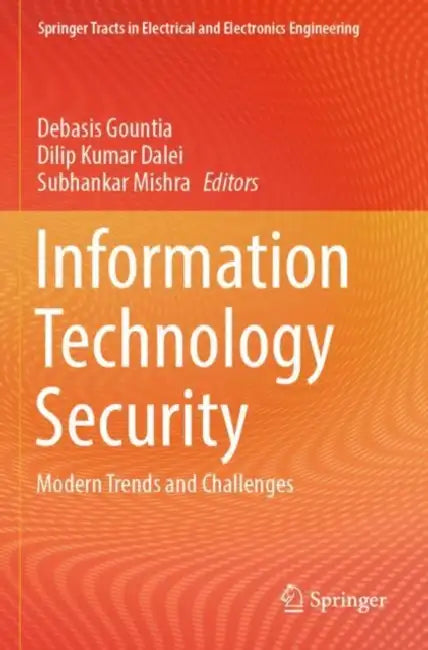 Information Technology Security: Modern Trends and Challenges by Debasis Gountia