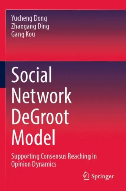 Social Network DeGroot Model: Supporting Consensus Reaching in Opinion Dynamics by Yucheng Dong