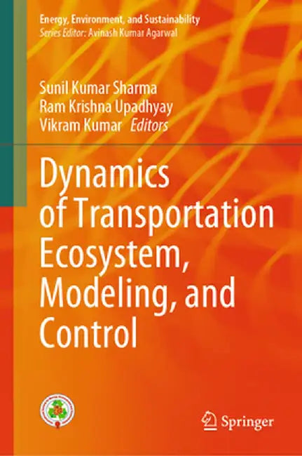Dynamics of Transportation Ecosystem, Modeling, and Control by Sunil Kumar Sharma