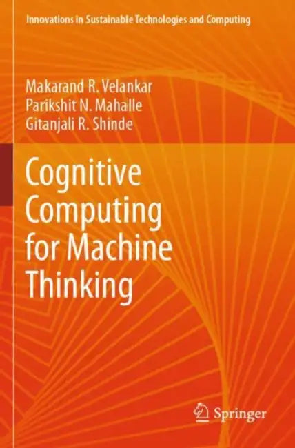 Cognitive Computing for Machine Thinking by Makarand R. Velankar