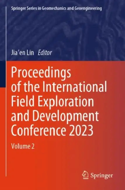 Proceedings of the International Field Exploration and Development Conference 2023 by Jia'en Lin