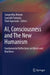 AI, Consciousness and The New Humanism: Fundamental Reflections on Minds and Machines by Sangeetha Menon