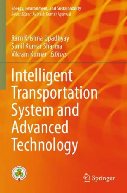 Intelligent Transportation System and Advanced Technology by Ram Krishna Upadhyay
