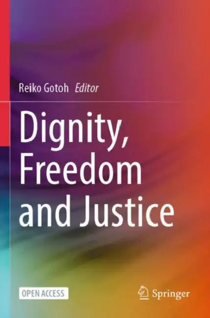 Dignity, Freedom and Justice by Reiko Gotoh