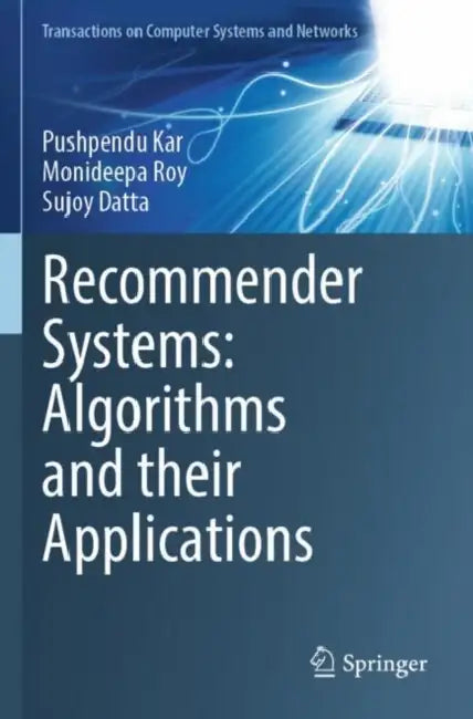 Recommender Systems: Algorithms and their Applications by Pushpendu Kar