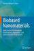 Biobased Nanomaterials: Applications in Biomedicine, Food Industry, Agriculture, and Environmental Sustainability by Shakeel Ahmed