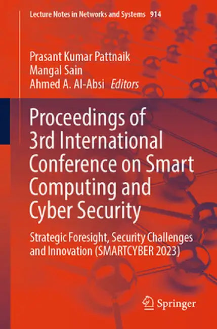 Proceedings of 3rd International Conference on Smart Computing and Cyber Security: Strategic Foresight, Security Challenges and Innovation (Smartcyber by Prasant Kumar Pattnaik