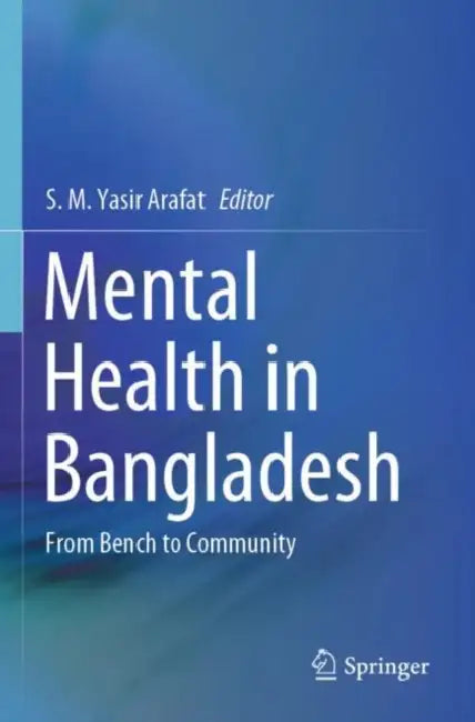 Mental Health in Bangladesh: From Bench to Community by S. M. Yasir Arafat