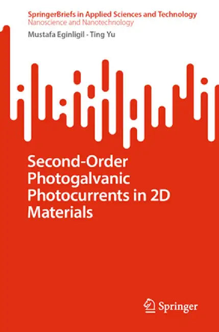 Second-Order Photogalvanic Photocurrents in 2D Materials by Mustafa Eginligil